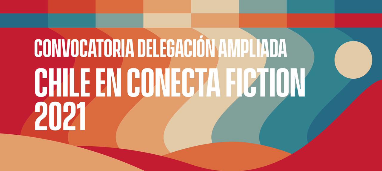Convocatoria cerrada // ¿VAS A PARTICIPAR EN CONECTA FICTION 2021? AVÍSANOS Y SÚMATE A LA DELEGACIÓN CHILENA
