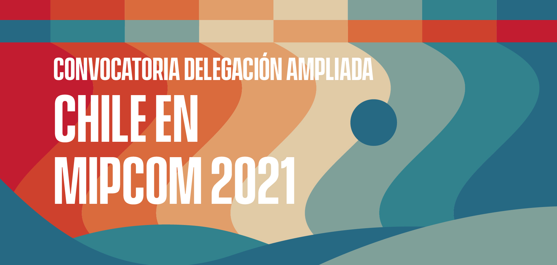 CONVOCATORIA CERRADA // Si vas a participar en MipJunior y/o Mipcom, avísanos y súmate a la delegación chilena
